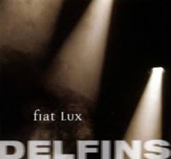 Delfins : Fiat Lux